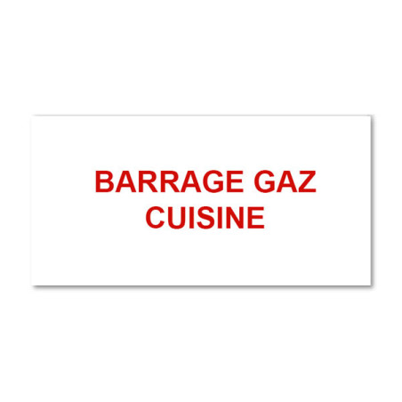 Panneau Plaque réglementaire ou normalisée Plaque réglementaire normée  Barrage Gaz Cuisine  en pvc