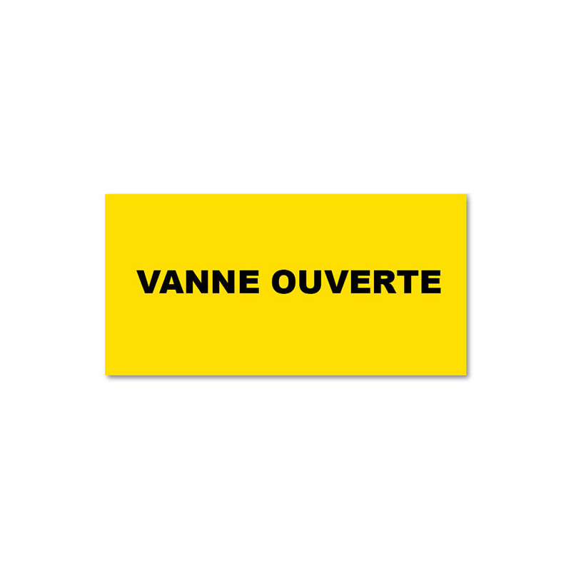 Panneau Plaque réglementaire ou normalisée Plaque réglementaire normée  Vanne Ouverte  en pvc