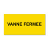 Panneau Plaque réglementaire ou normalisée Plaque réglementaire normée  Vanne Fermée  en pvc