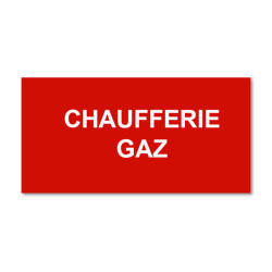 Panneau Plaque réglementaire ou normalisée Plaque réglementaire normée  Chaufferie Gaz  en pvc