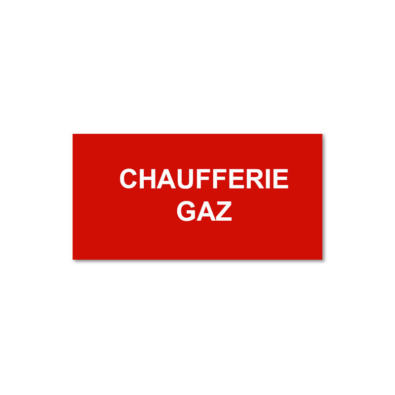 Panneau Plaque réglementaire ou normalisée Plaque réglementaire normée  Chaufferie Gaz  en pvc