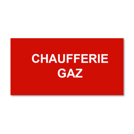 Panneau Plaque réglementaire ou normalisée Plaque réglementaire normée  Chaufferie Gaz  en pvc