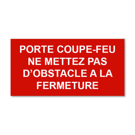 Panneau Plaque réglementaire ou normalisée Plaque réglementaire Porte coupe-feu. Ne mettez pas d'obstacle à la fermeture  en pvc